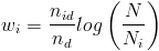 w_i = \frac{n_{id}}{n_d} log(\frac{N}{N_i}